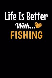 Life Is Better with Fishing