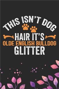 This Isn't Dog Hair It's Olde English Bulldog Glitter