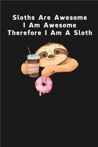 Sloths Are Awesome - I Am Awesome - Therefore I Am A Sloth
