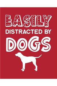 Easily Distracted By Dogs