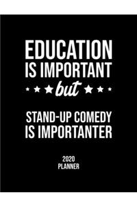 Education Is Important But Stand-Up Comedy Is Importanter 2020 Planner