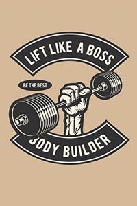 Lift Like A Boss Be The Best Bodybuilder
