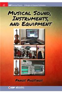 Musical Sound, Instruments, and Equipment