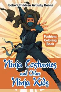 Ninja Costumes and Other Ninja Kids Fashions Coloring Book