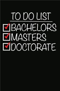 To Do List Bachelors Masters Doctorate