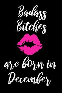 Badass Bitches Are Born In December