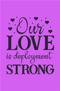 Our Love is Deployment Strong