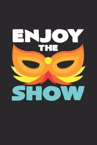 Enjoy the show
