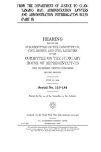 From the Department of Justice to Guantanamo Bay Pt. II