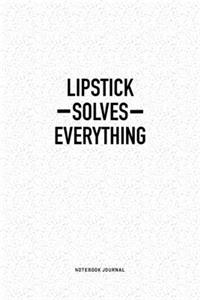 Lipstick Solves Everything