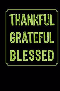Thankful Grateful Blessed