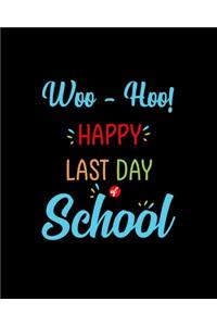 Woo Hoo Happy Last Day of School
