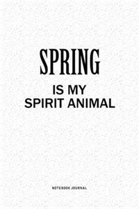 Spring Is My Spirit Animal