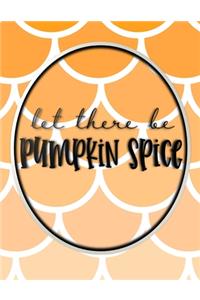 Let There Be Pumpkin Spice