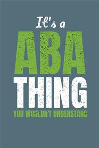 It's a ABA Thing You Wouldn't Understand