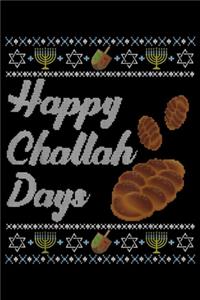 Happy Challah Days: Ugly Hanukkah Sweater Happy Challah Days with challah bread Journal/Notebook Blank Lined Ruled 6x9 100 Pages