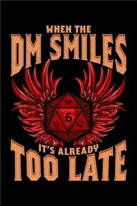 When the DM Smiles It's Already Too Late