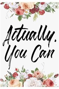 Actually, You Can