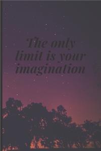 The only limit is your imagination
