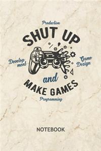 Shut Up And Make Games
