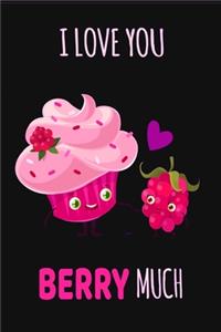 I Love You Berry Much