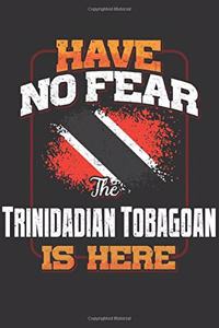 Have No Fear The Trinidadian Tobagoan Is Here: Trinidad And Tobago Notebook Journal 6x9 Personalized Gift For Have No Fear The Trinidadian Tobagoan Is Here Lined Paper