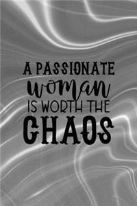 A Passionate Woman Is Worth The Chaos