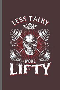 Less talky more lifty