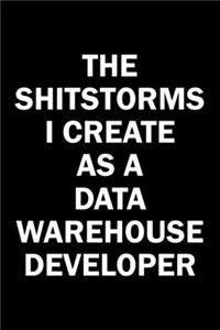 The Shitstorms I Create As A Data Warehouse Developer