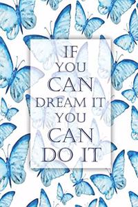 If you can dream it you can do it