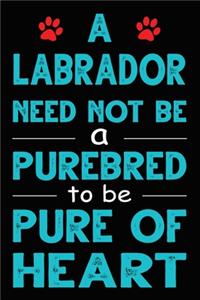 A Labrador Need Not Be a Purebred to be Pure Of Heart