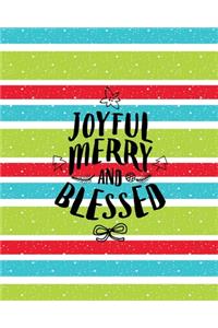 Joyful Merry and Blessed