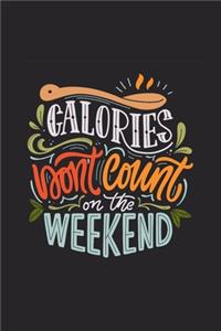 Calories Don't Count On The Weekend