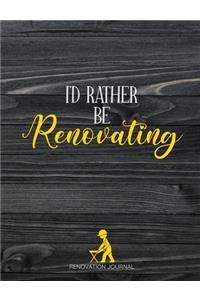 I'd Rather Be Renovating