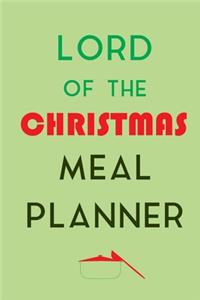 Lord Of The Christmas Meal Planner: Track And Plan Your Meals Weekly (Christmas Food Planner - Journal - Log - Calendar): 2019 Christmas monthly meal planner Notebook Calendar, Weekly 