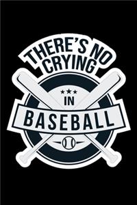 There's No Crying In Baseball