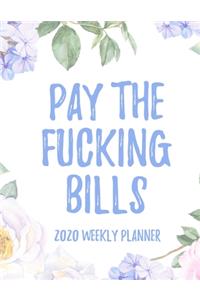 Pay The Fucking Bills 2020 Weekly Planner
