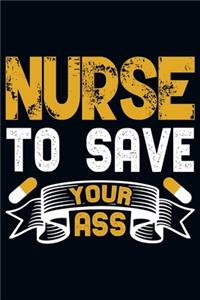 Nurse To Save Your Ass