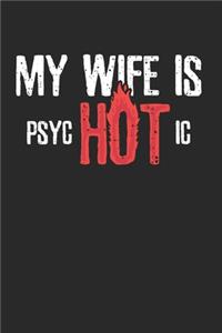 Sarcastic My wife is psycHOTic Notebook