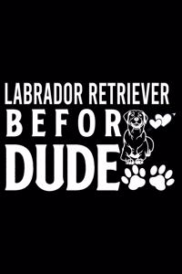 Labrador Retriever Befor Dude
