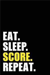 Eat Sleep Score Repeat