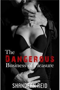 The Dangerous Business of Pleasure