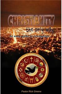 Christianity The Only Way