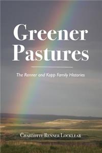 Greener Pastures: History of the Renner and Kopp Families