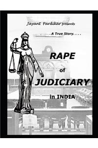 Rape of Judiciary in India