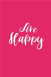 2019 Daily Planner Motivational Live Happy 384 Pages: (Notebook, Diary, Blank Book)