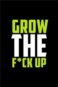 Grow the F*ck Up