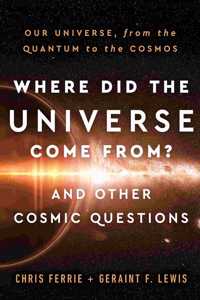 Where Did the Universe Come From? and Other Cosmic Questions