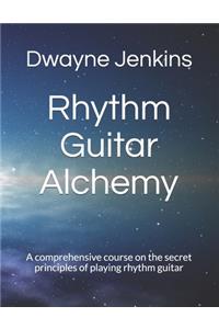 Rhythm Guitar Alchemy