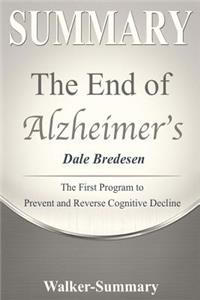 Summary: The End of Alzheimer's - Dale Bredesen - The First Program to Prevent and Reverse Cognitive Decline